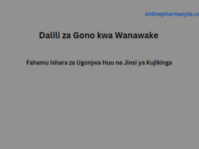 Dalili za Gono kwa Wanawake